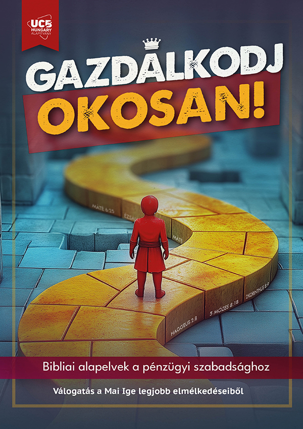 Gazdálkodj okosan! – Bibliai alapelvek a pénzügyi szabadsághoz